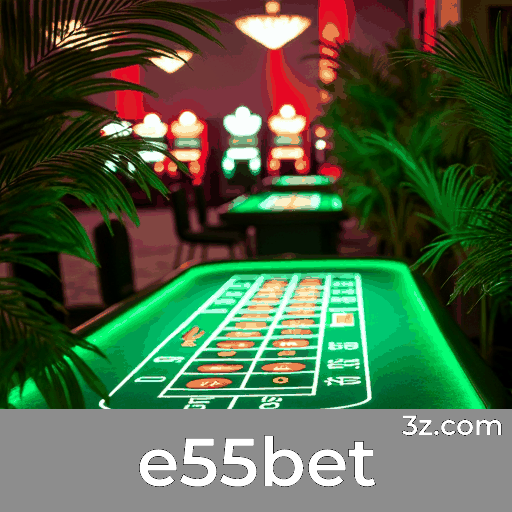 e55bet: Plataforma de Apostas Segura e Divertida